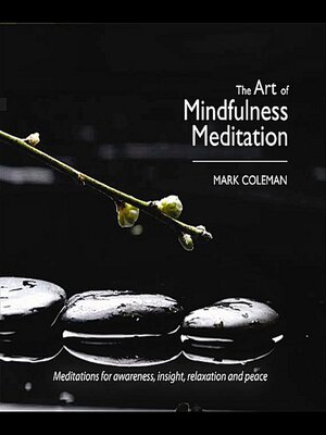 cover image of The Art of Mindfulness Meditation with Mark Coleman